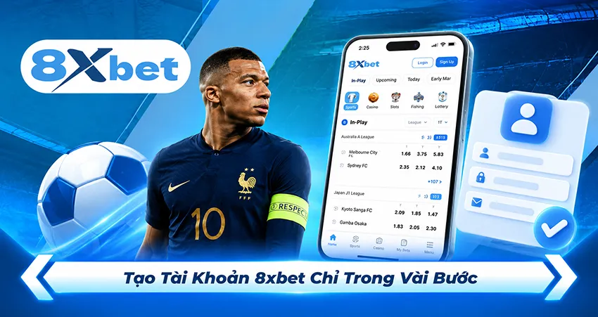 Tạo Tài Khoản 8xbet Chỉ Trong Vài Bước